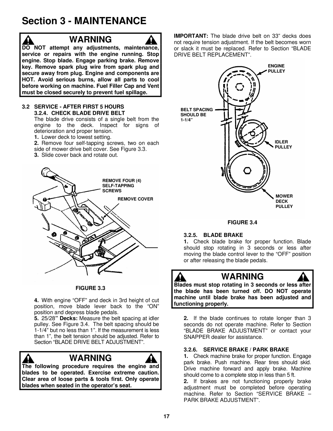 Snapper E2512523BVE, E2812523BVE, E2813523BVE, E331523KVE Service After First 5 Hours 3.2.4. Check Blade Drive Belt 