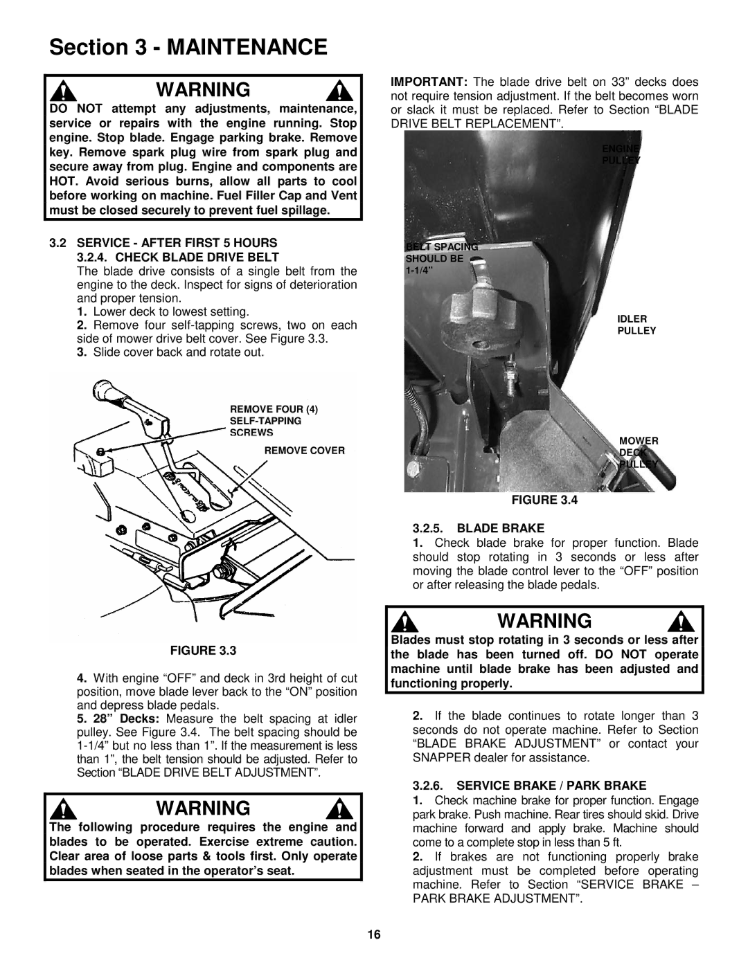 Snapper E281123BVE, E281323BVE, E331523KVE Service After First 5 Hours 3.2.4. Check Blade Drive Belt, Blade Brake 