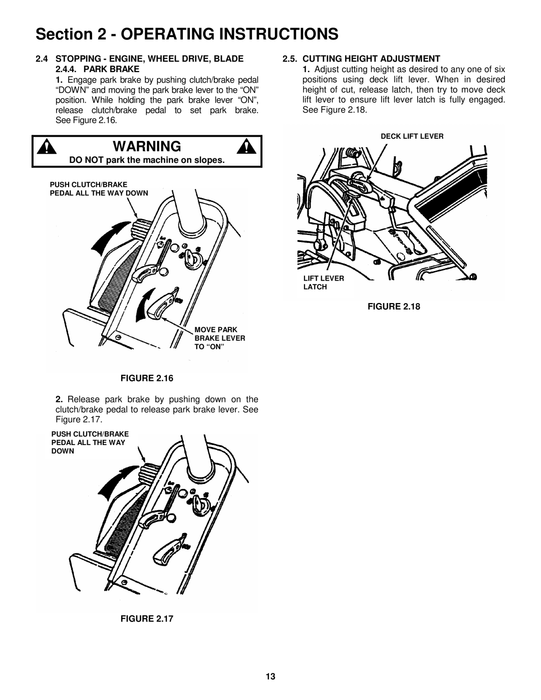 Snapper E281318BE, E331518KVE Stopping ENGINE, Wheel DRIVE, Blade 2.4.4. Park Brake, Do not park the machine on slopes 