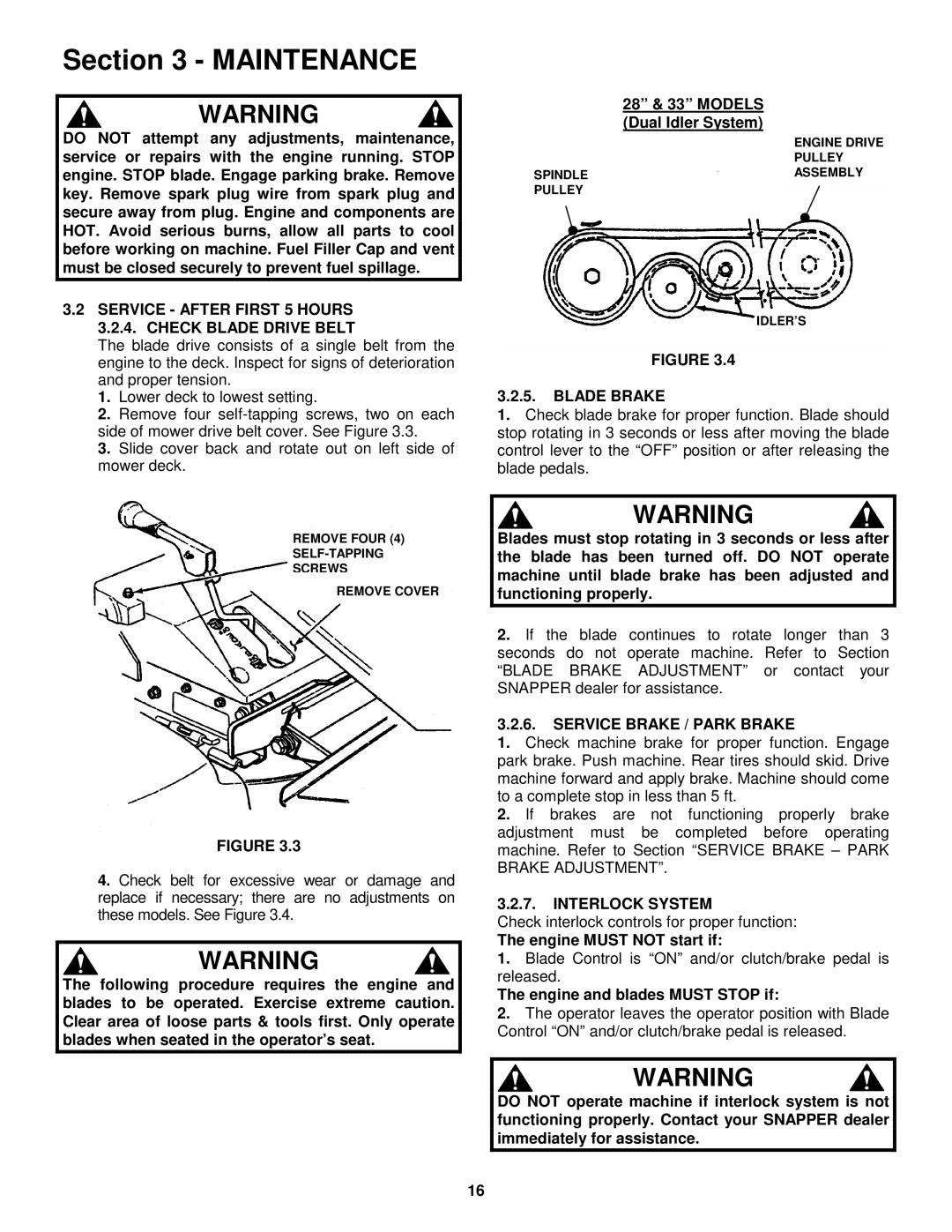 Snapper E281320BE, E331520KVE Service After First 5 Hours 3.2.4. Check Blade Drive Belt, Blade Brake, Interlock System 