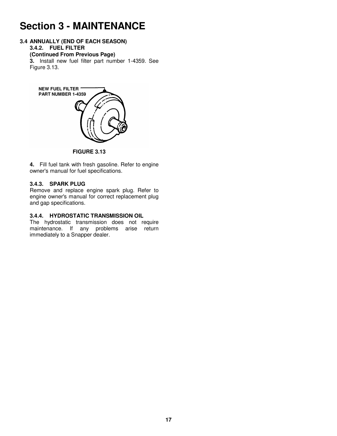 Snapper ELT145H33FBV Annually END of Each Season 3.4.2. Fuel Filter, Spark Plug Hydrostatic Transmission OIL 