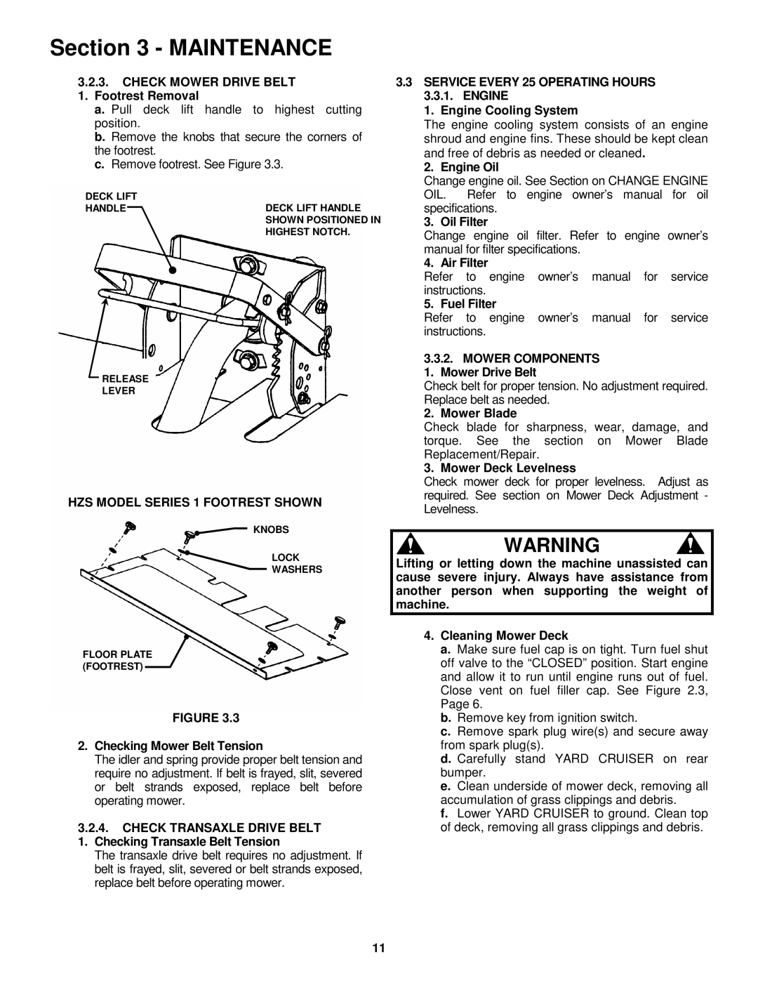 Snapper HZS14331BVE, HZS14381BVE, HZS15421KVE, HZS15422KVE, HZS18482BVE HZS Model Series 1 Footrest Shown 