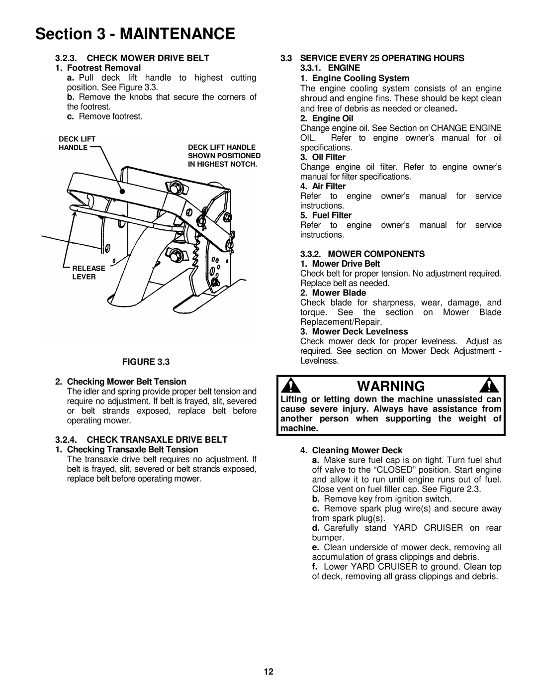 Snapper HZS15423KVE, HZS18483BVE, HZS18483BVE, HZS15423KVE Check Mower Drive Belt 1. Footrest Removal 