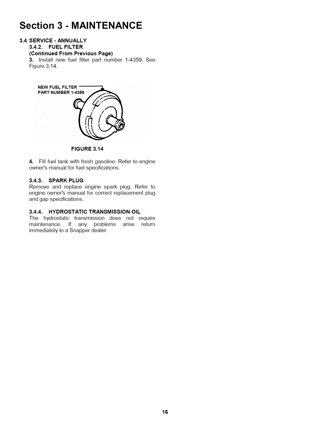 Snapper L T145H33GBV, L T150H38GKV, L T145H38GBV Service Annually 3.4.2. Fuel Filter, Hydrostatic Transmission OIL 