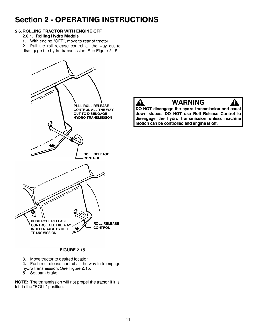 Snapper LT180H33 IBV, LT180H38 IBV important safety instructions Rolling Tractor with Engine OFF 2.6.1. Rolling Hydro Models 