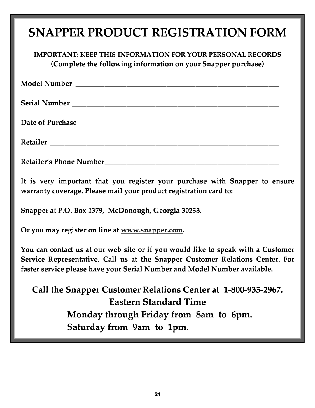 Snapper MR216017B Snapper Product Registration Form, Eastern Standard Time Monday through Friday from 8am to 6pm 