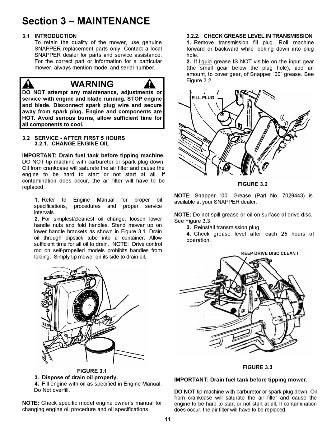 Snapper RP216019KWV, RP2167519B Service After First 5 Hours 3.2.1. Change Engine OIL, Dispose of drain oil properly 