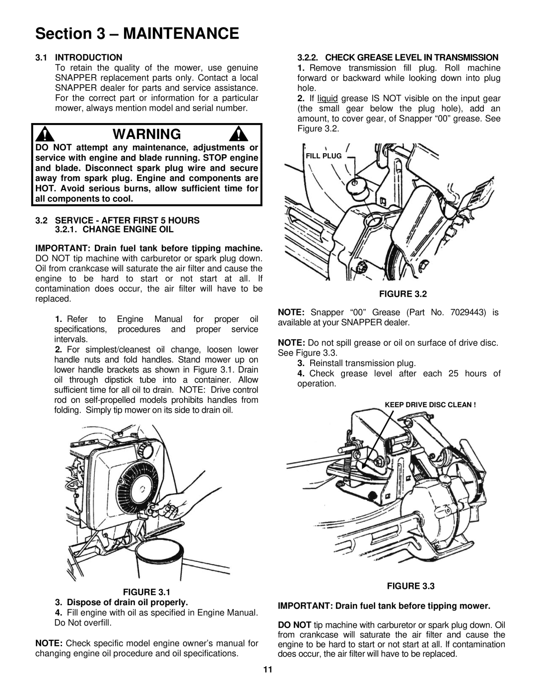 Snapper RP2167519BDV Service After First 5 Hours 3.2.1. Change Engine OIL, Dispose of drain oil properly 