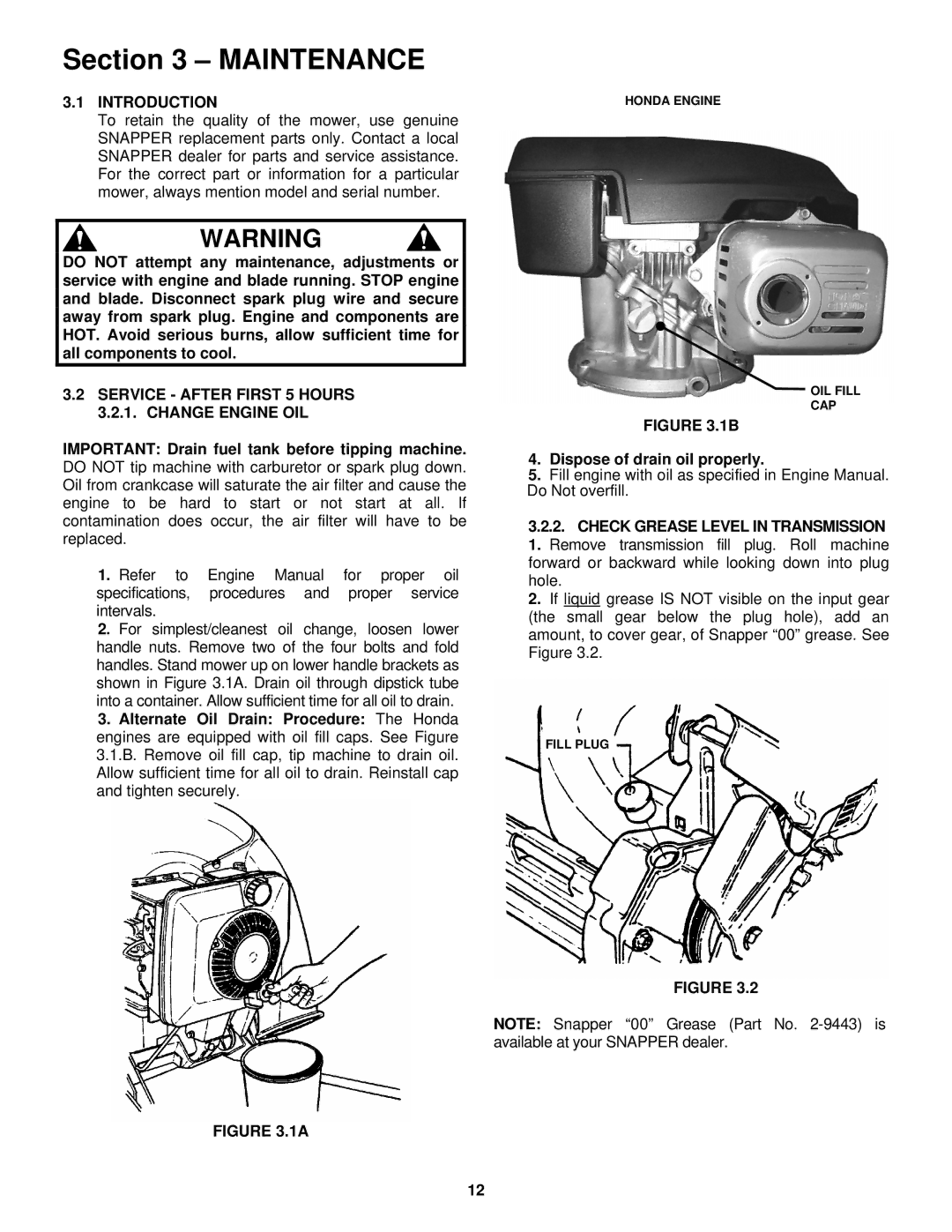 Snapper RP217017BV, RP215517HC Service After First 5 Hours 3.2.1. Change Engine OIL, Dispose of drain oil properly 