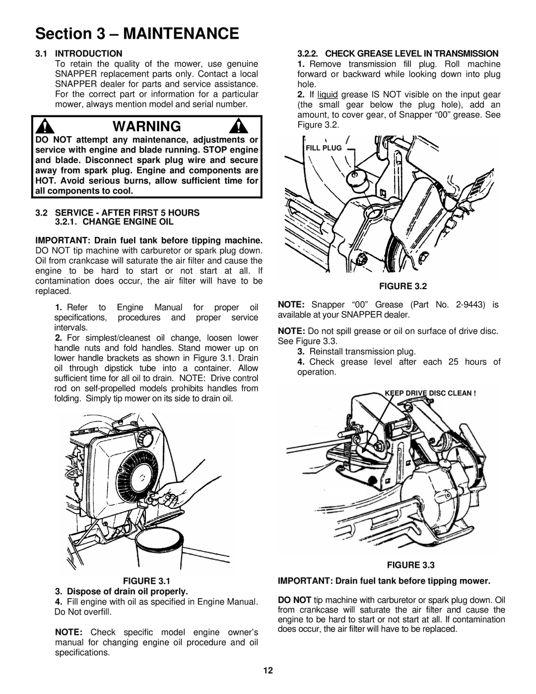 Snapper RP217018BVE, 2167518B Service After First 5 Hours 3.2.1. Change Engine OIL, Dispose of drain oil properly 