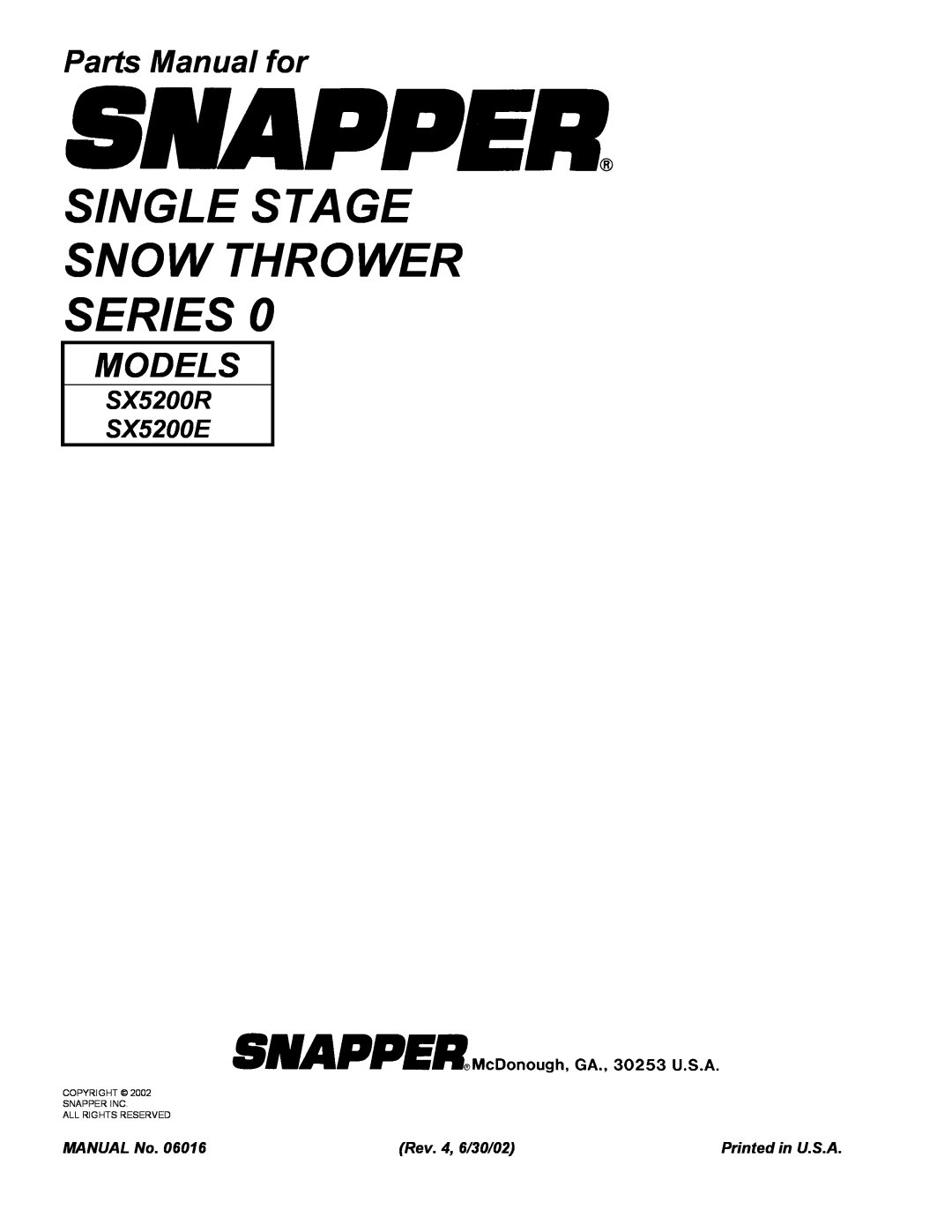 Snapper manual Printed in U.S.A, Single Stage Snow Thrower Series, Models, Parts Manual for, SX5200R SX5200E, MANUAL No 