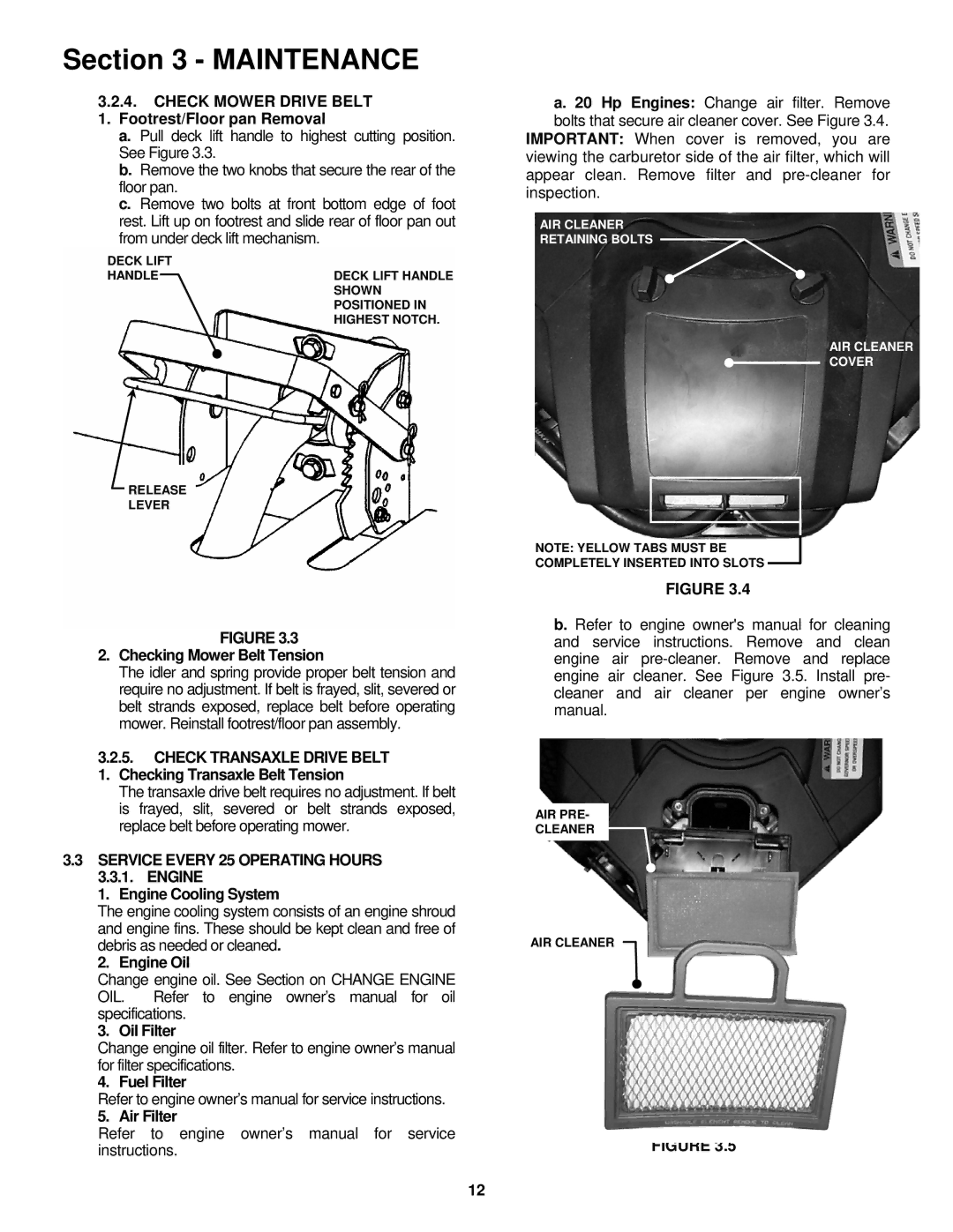 Snapper YZ18425BVE, YZ20485BVE important safety instructions Check Transaxle Drive Belt, Service Every 25 Operating Hours 