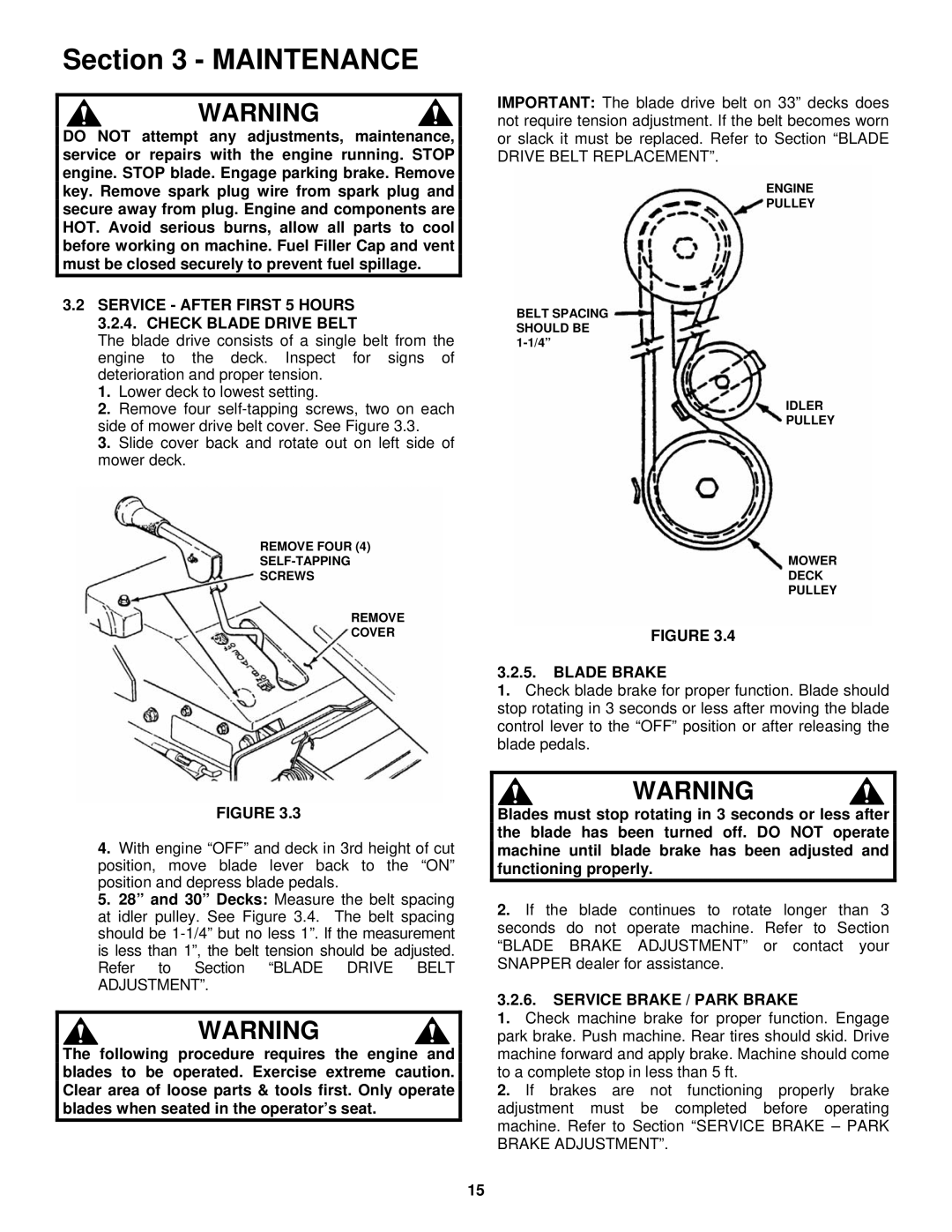 Snapper Service After First 5 Hours 3.2.4. Check Blade Drive Belt, Blade Brake, Service Brake / Park Brake 