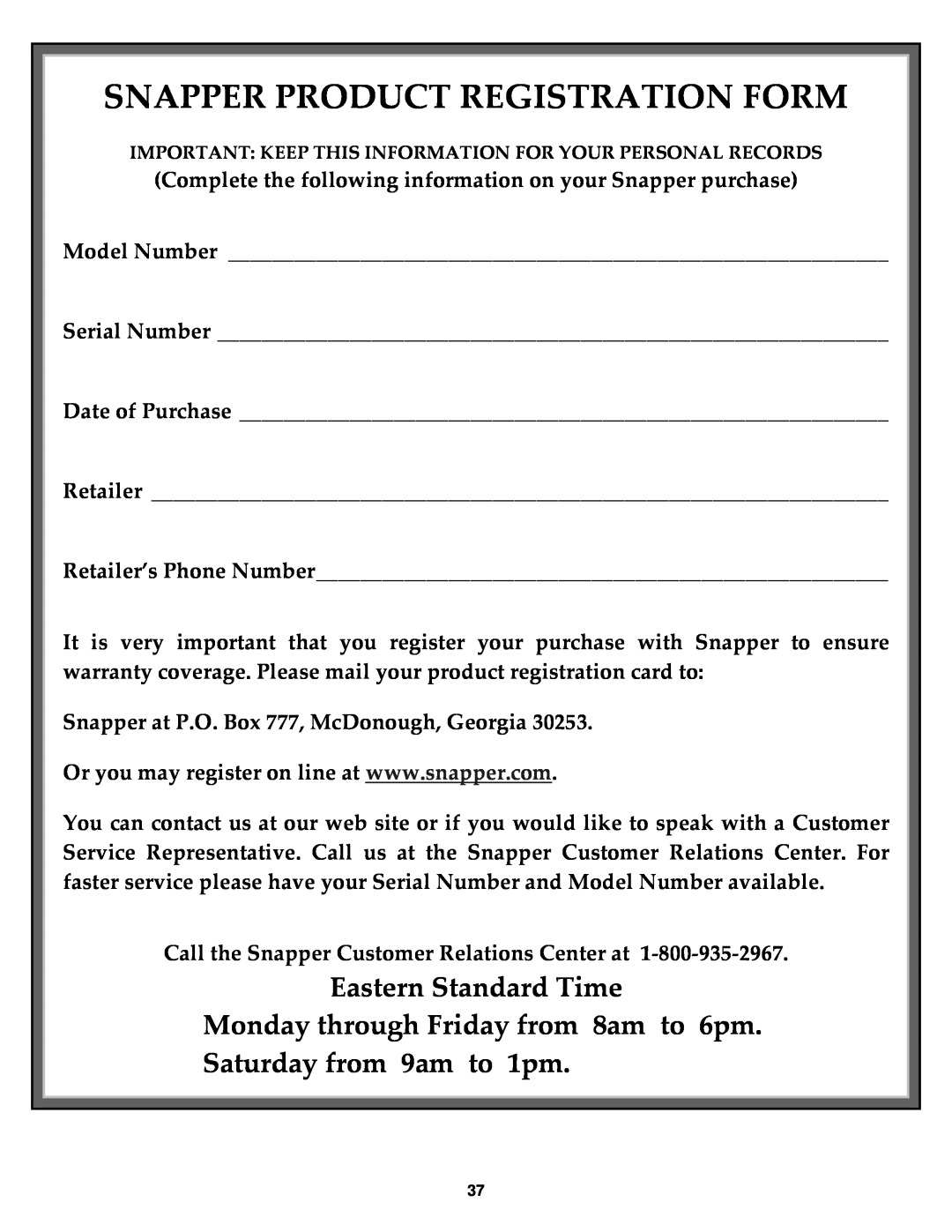 Snapper Snapper Product Registration Form, Eastern Standard Time Monday through Friday from 8am to 6pm 