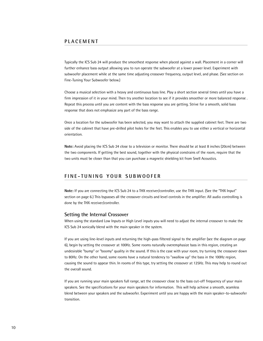 Snell Acoustics ICS Sub 24 owner manual A C E M E N T 