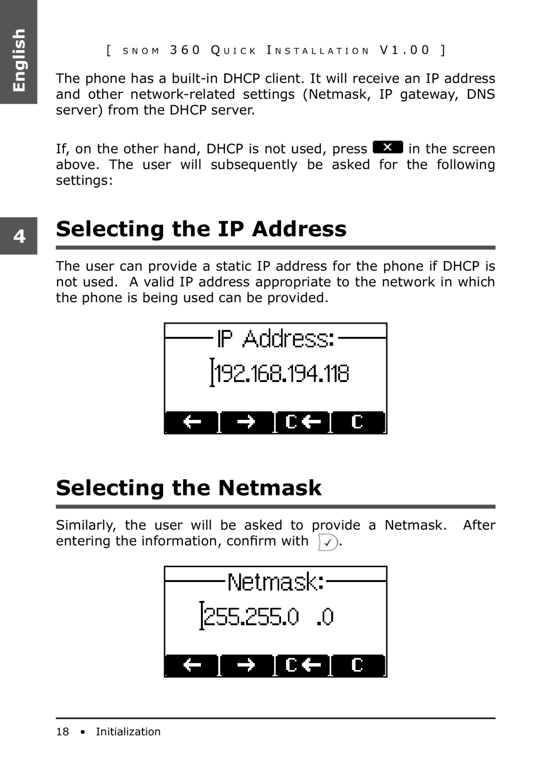 Snom 360 manual Selecting the IP Address, Selecting the Netmask 