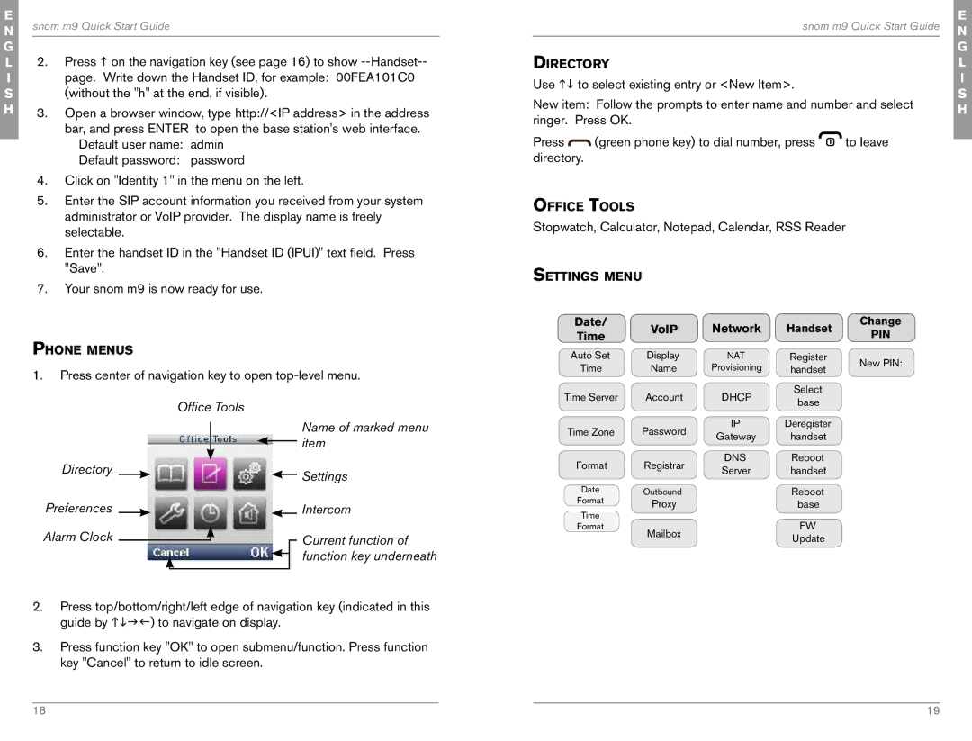 Snom M9 Press center of navigation key to open top-level menu, Stopwatch, Calculator, Notepad, Calendar, RSS Reader 