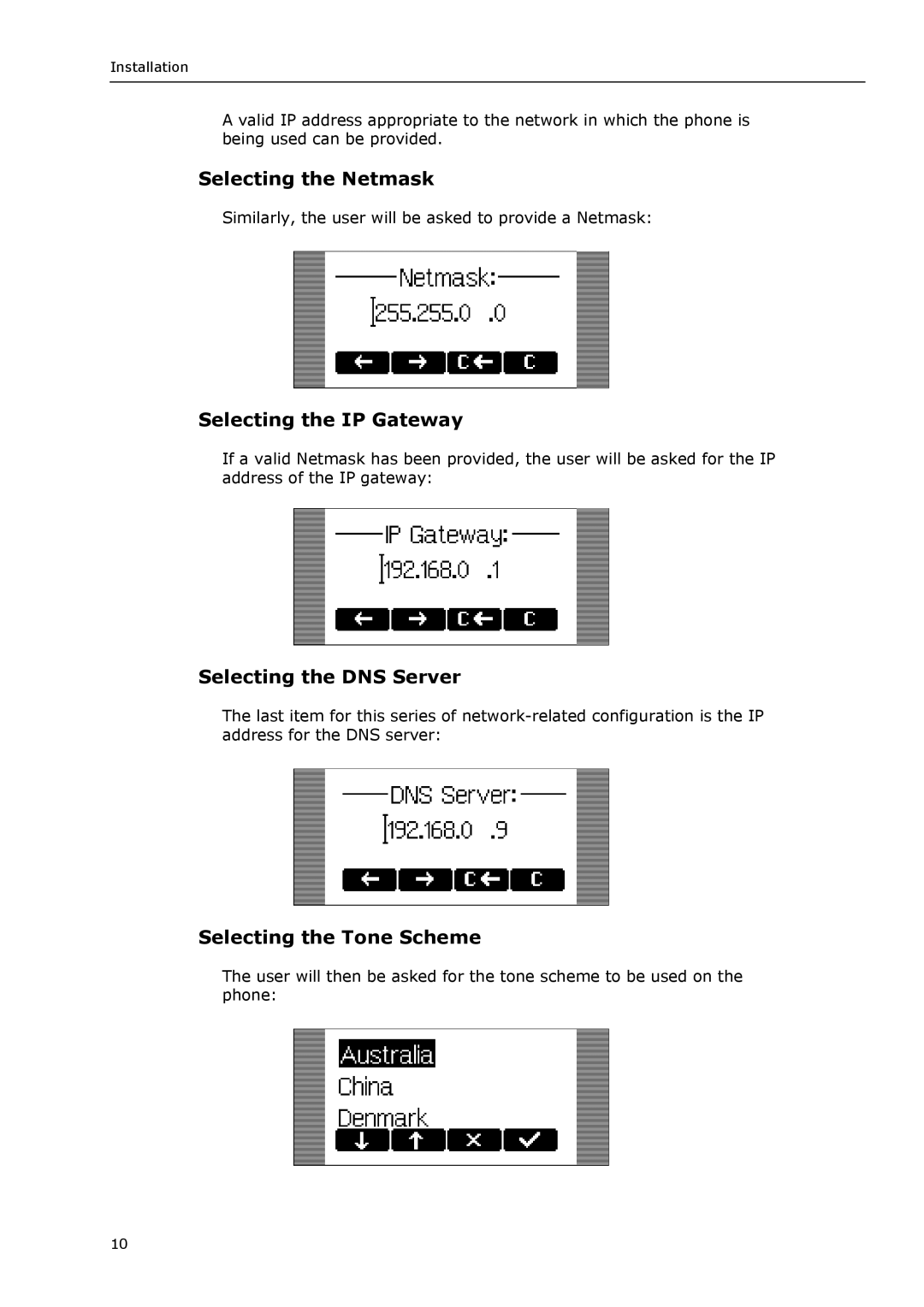 Snom VoIP Phone manual Selecting the Netmask, Selecting the IP Gateway, Selecting the DNS Server, Selecting the Tone Scheme 