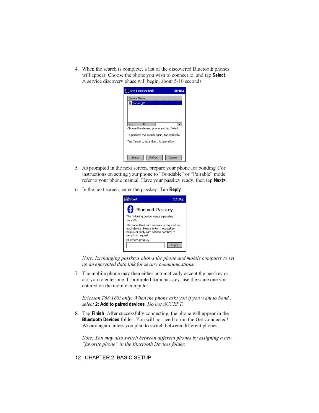 Socket Mobile Bluetooth Connection Kit manual Select 2 Add to paired devices. Do not Accept 