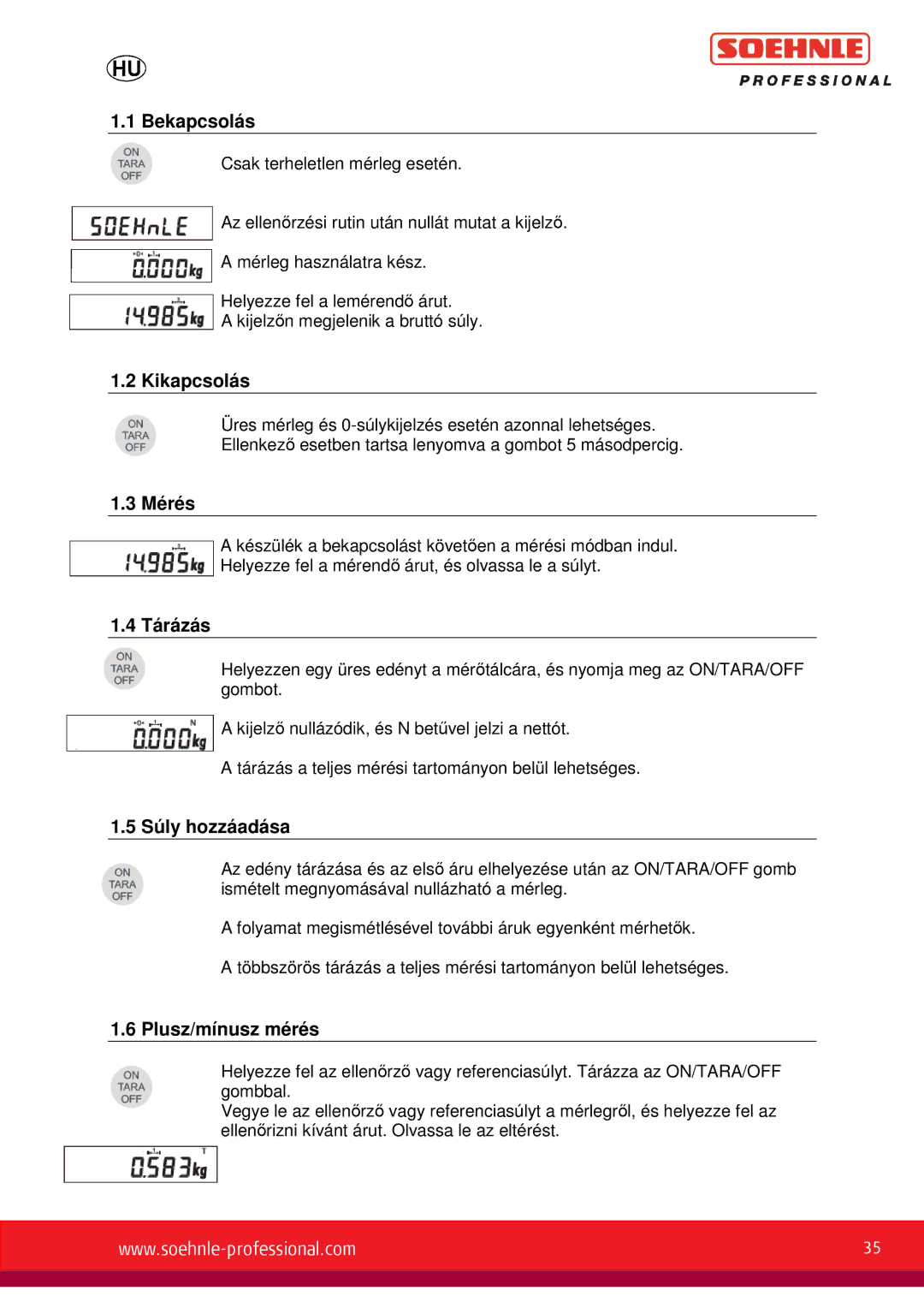 Soehnle 9056, 9055, 9057 user manual Bekapcsolás, Kikapcsolás, Mérés, Tárázás, Súly hozzáadása, Plusz/mínusz mérés 