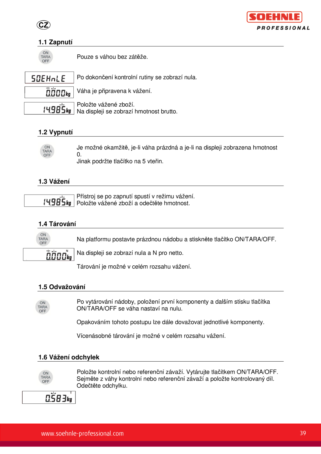 Soehnle 9055, 9057, 9056 user manual Zapnutí, Vypnutí, Tárování, Odvažování, Vážení odchylek 