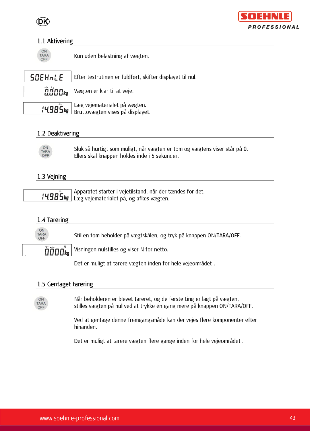 Soehnle 9057, 9055, 9056 user manual Aktivering, Deaktivering, Vejning, Tarering, Gentaget tarering 