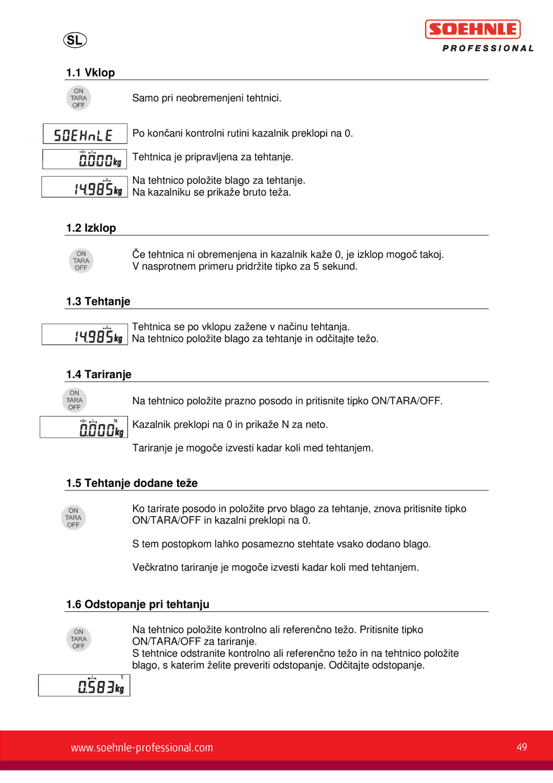 Soehnle 9057, 9055, 9056 user manual Vklop, Izklop, Tariranje, Tehtanje dodane teže, Odstopanje pri tehtanju 