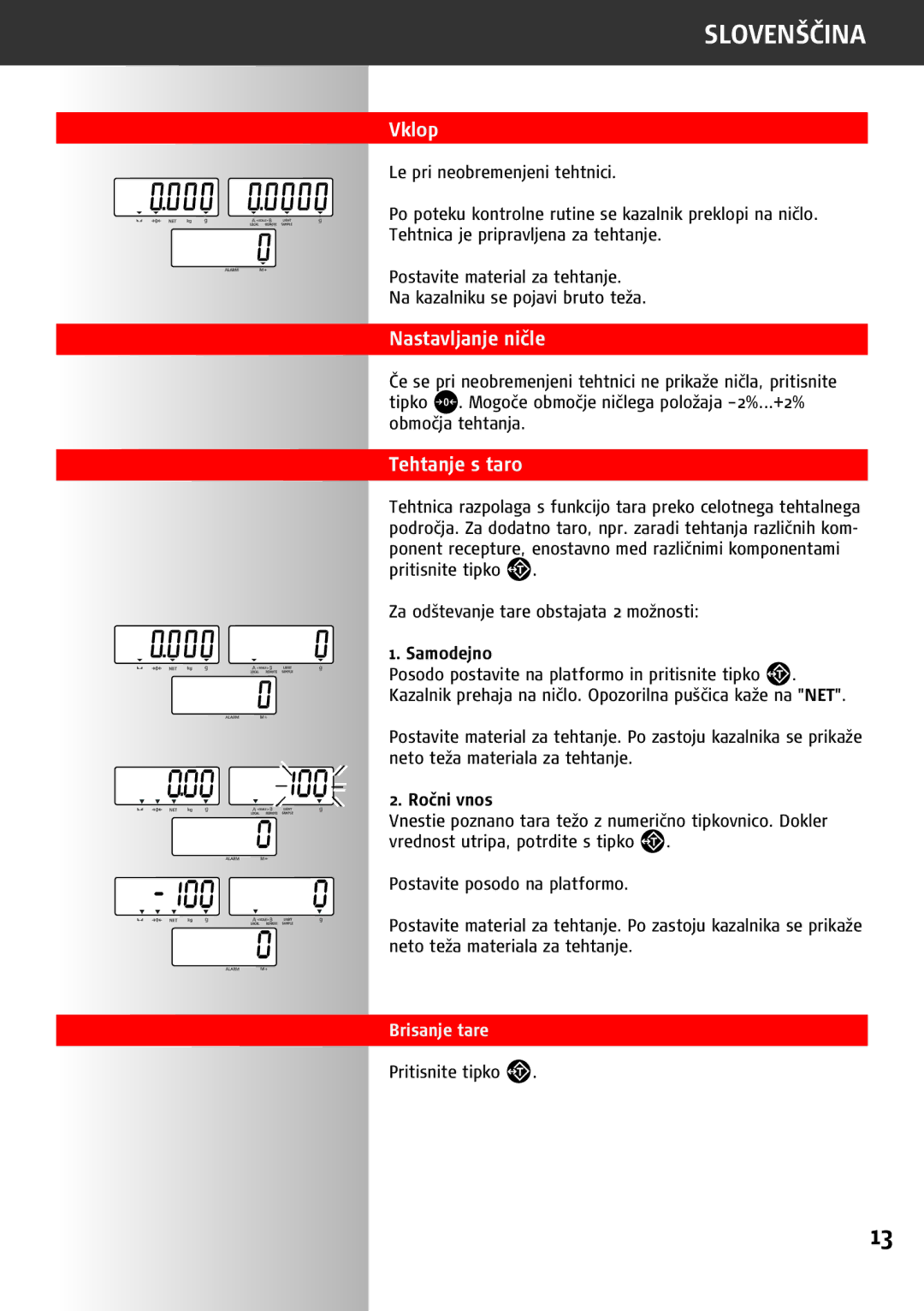 Soehnle 9220 manual Vklop, Nastavljanje ničle, Tehtanje s taro, Samodejno, . Ročni vnos 