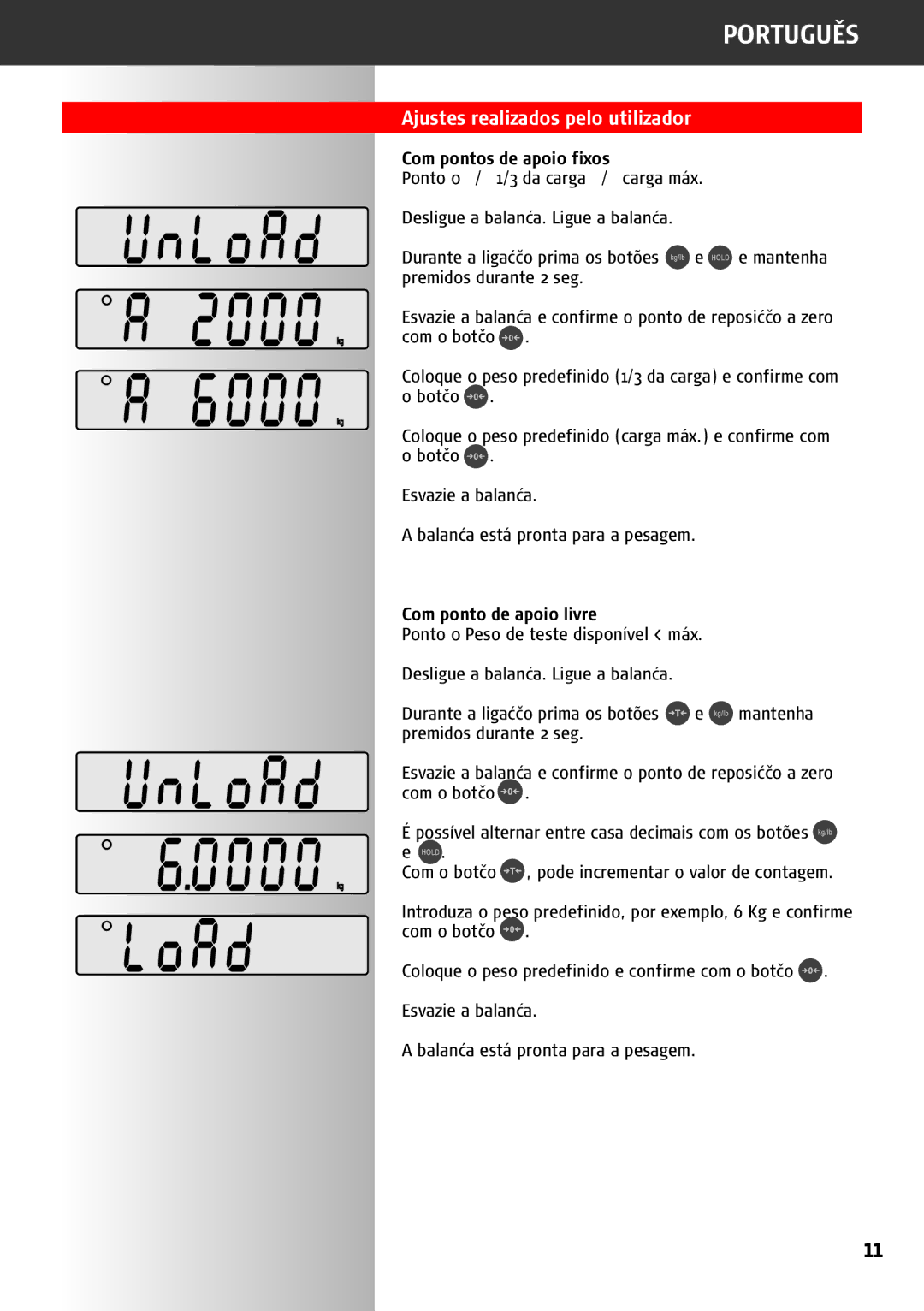 Soehnle 9240 manual Ajustes realizados pelo utilizador, Com pontos de apoio fixos, Com ponto de apoio livre 