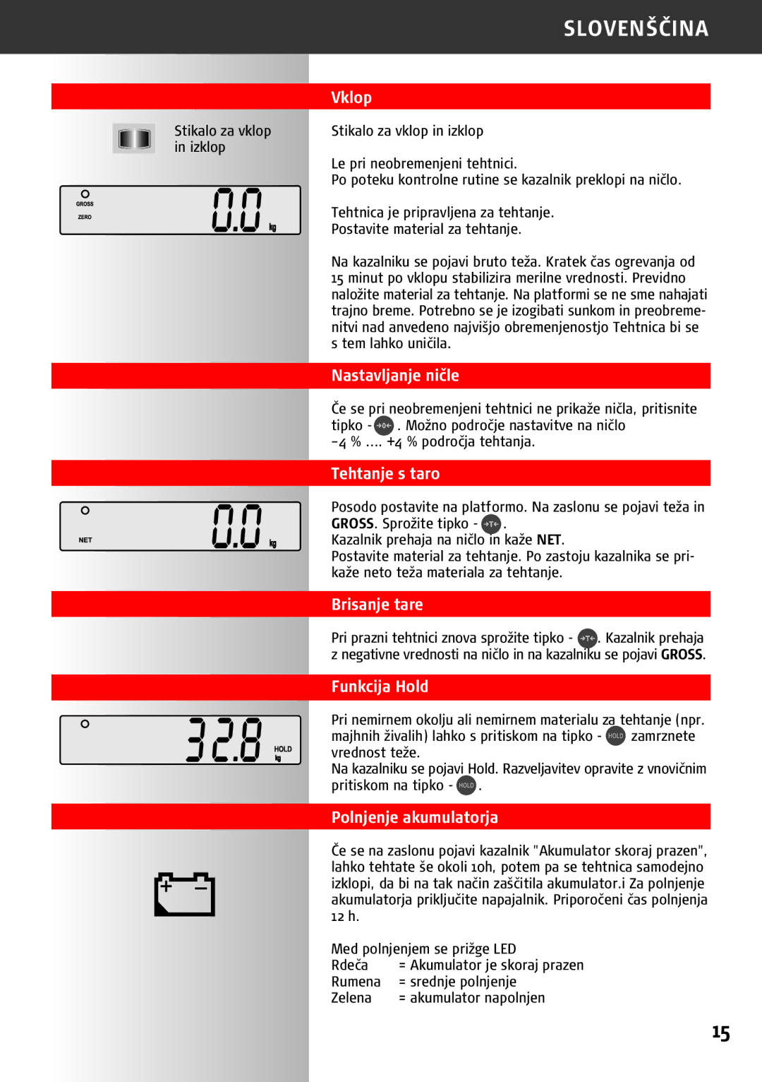 Soehnle 9240 manual Vklop, Nastavljanje ničle, Tehtanje s taro, Brisanje tare, Funkcija Hold, Polnjenje akumulatorja 