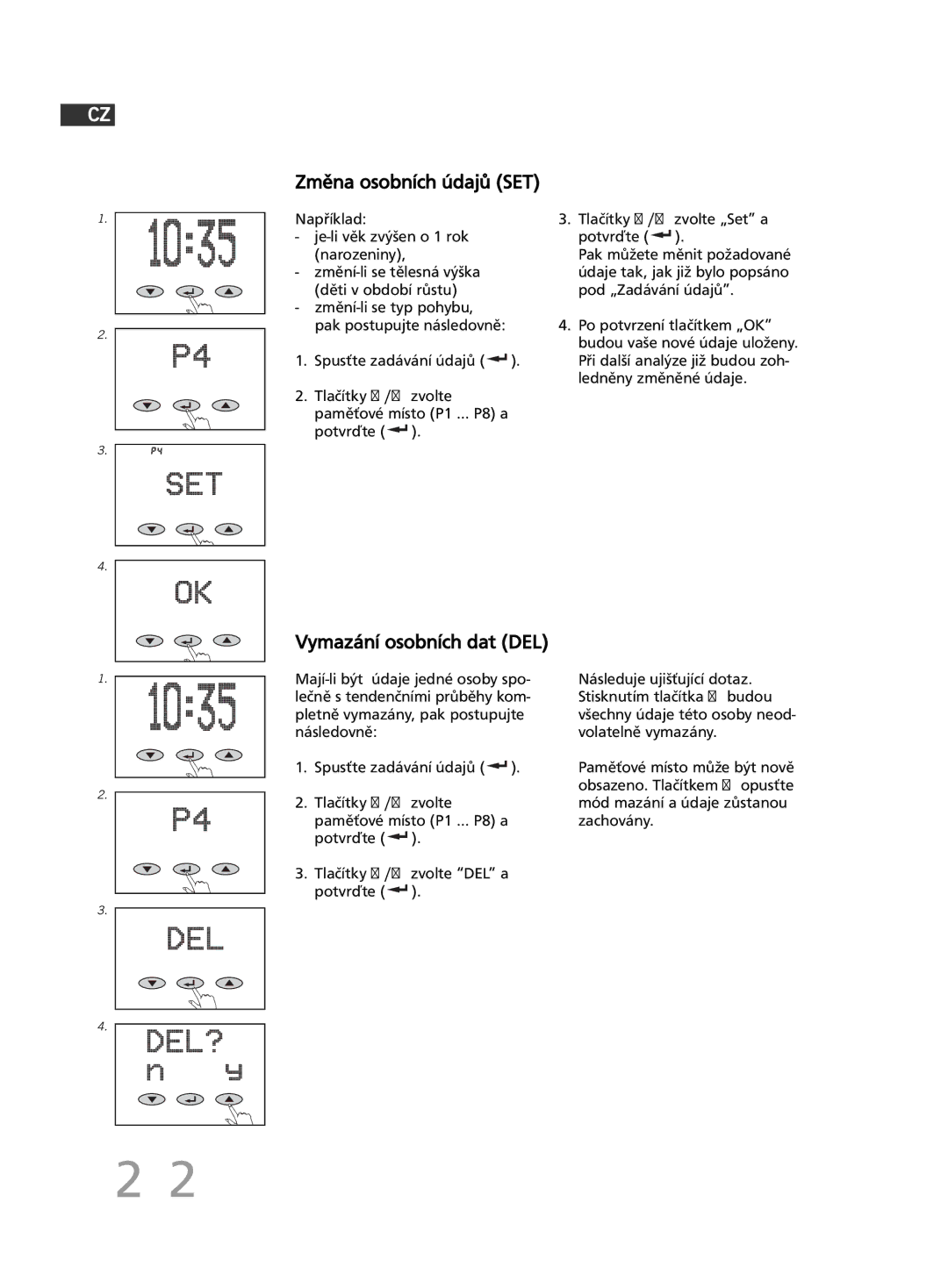 Soehnle F5 manual 202, Změna osobních údajů SET, Vymazání osobních dat DEL, Například Je-li věk zvýšen o 1 rok narozeniny 