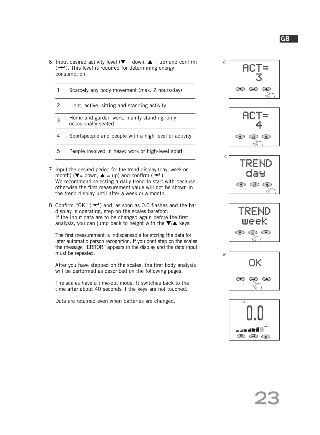 Soehnle F5 manual Data are retained even when batteries are changed 