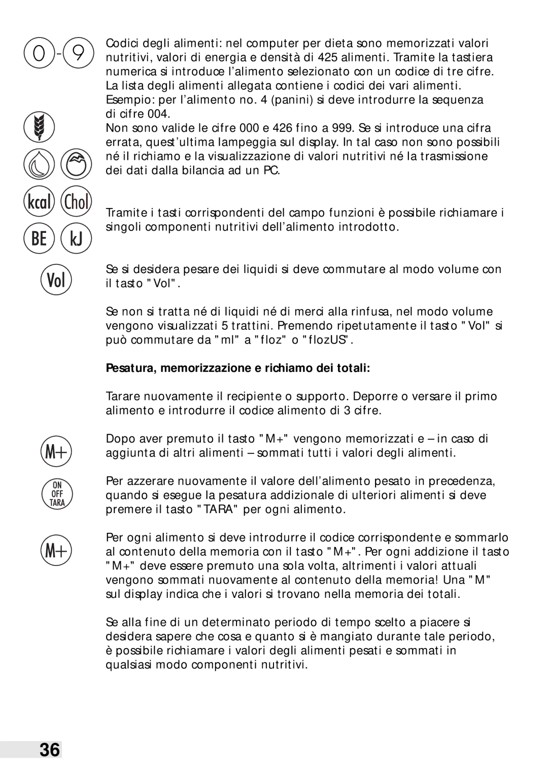 Soehnle Food Pilot 8057, Food Control 8046 manual Pesatura, memorizzazione e richiamo dei totali 