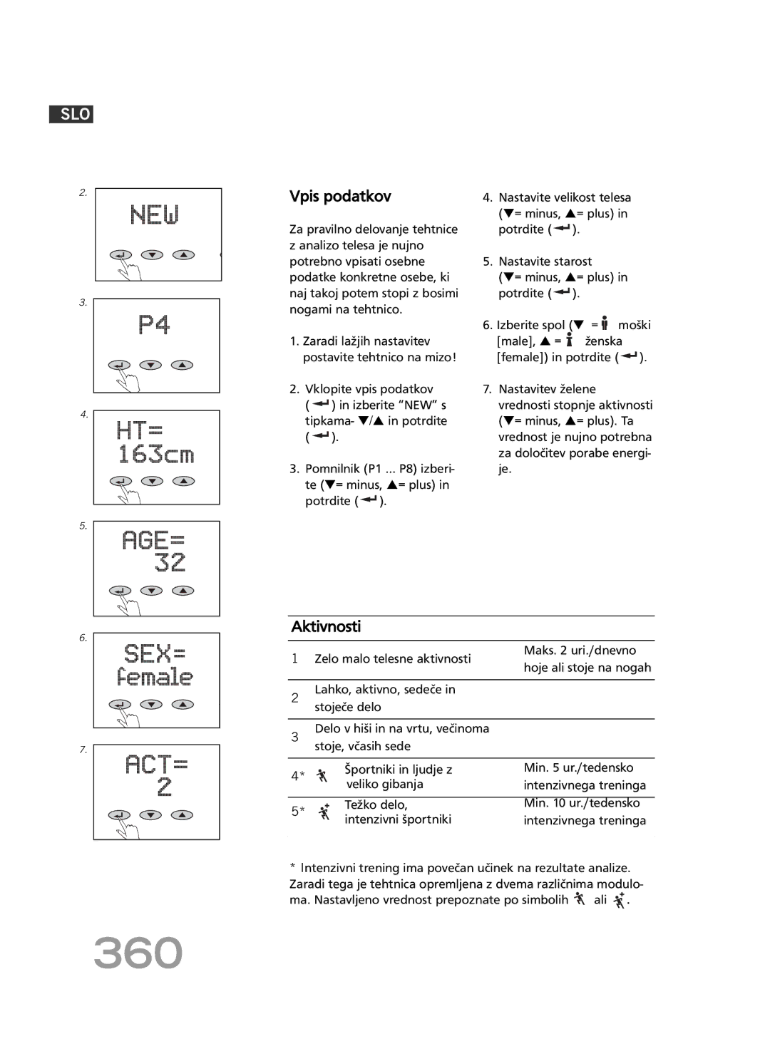 Soehnle FT 5 manual 360, Vpis podatkov, Aktivnosti, Zelo malo telesne aktivnosti Maks uri./dnevno 