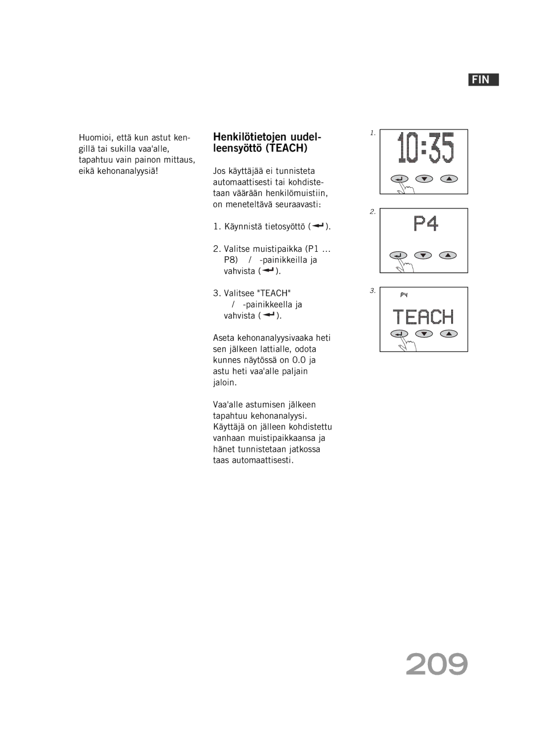 Soehnle FT4 manual 209, Henkilötietojen uudel, Leensyöttö Teach, Huomioi, että kun astut ken, Gillä tai sukilla vaaalle 