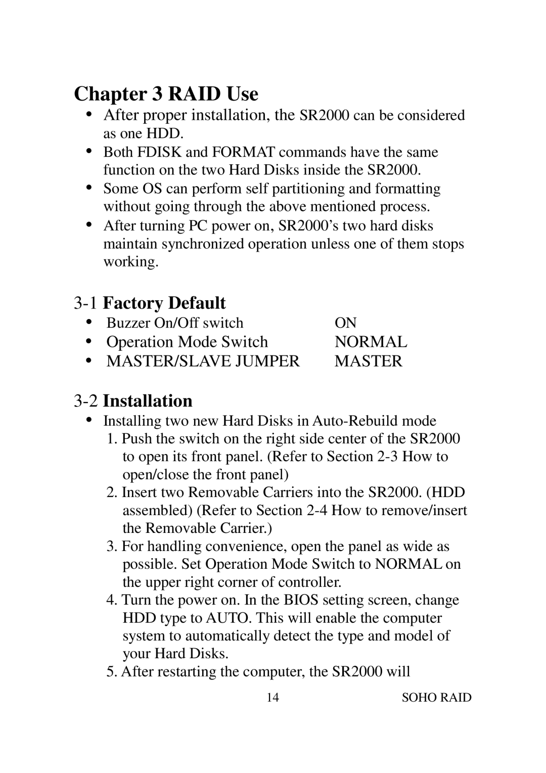 Soho SR2000 user manual RAID Use, 1Factory Default, 2Installation 