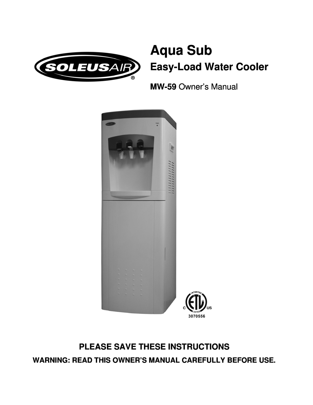 Soleus Air Aqua Sub MW-59 owner manual Easy-LoadWater Cooler, Please Save These Instructions 