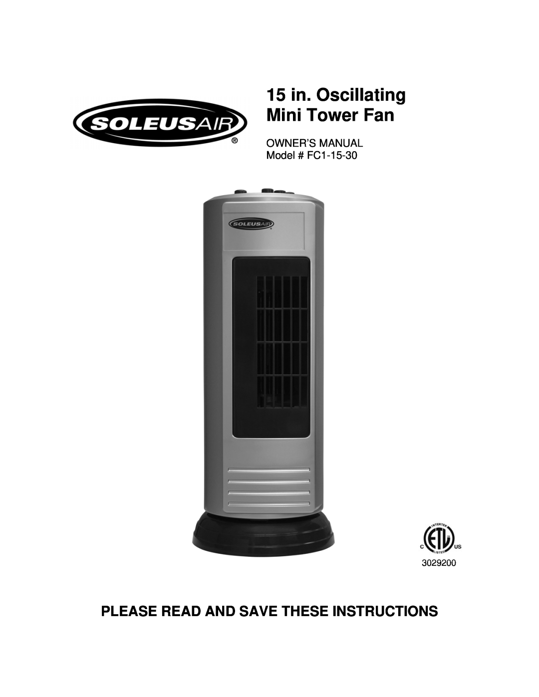 Soleus Air FC1-15-30 owner manual 15 in. Oscillating Mini Tower Fan, Please Read And Save These Instructions, 3029200 