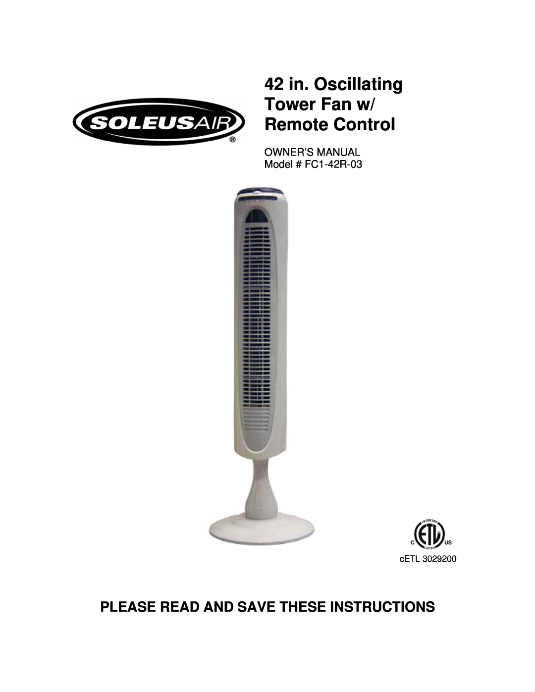 Soleus Air FC1-42R-03 owner manual 42 in. Oscillating Tower Fan w/ Remote Control, Please Read And Save These Instructions 