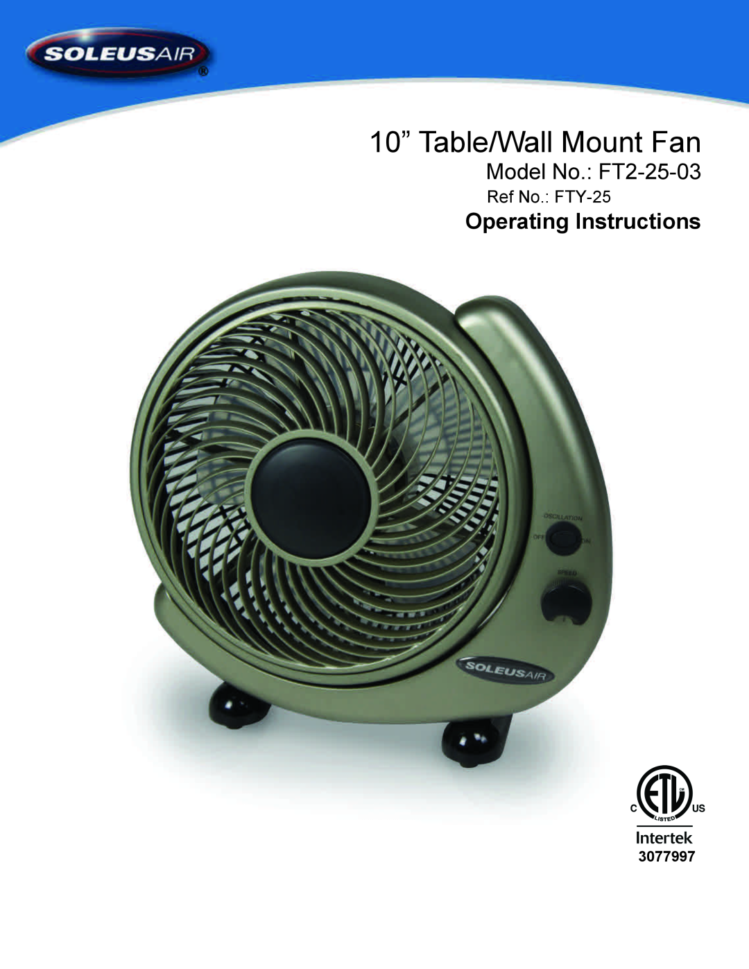 Soleus Air ft2-25-03 operating instructions 10” Table/Wall Mount Fan, Model No. FT2-25-03, Operating Instructions, 3077997 
