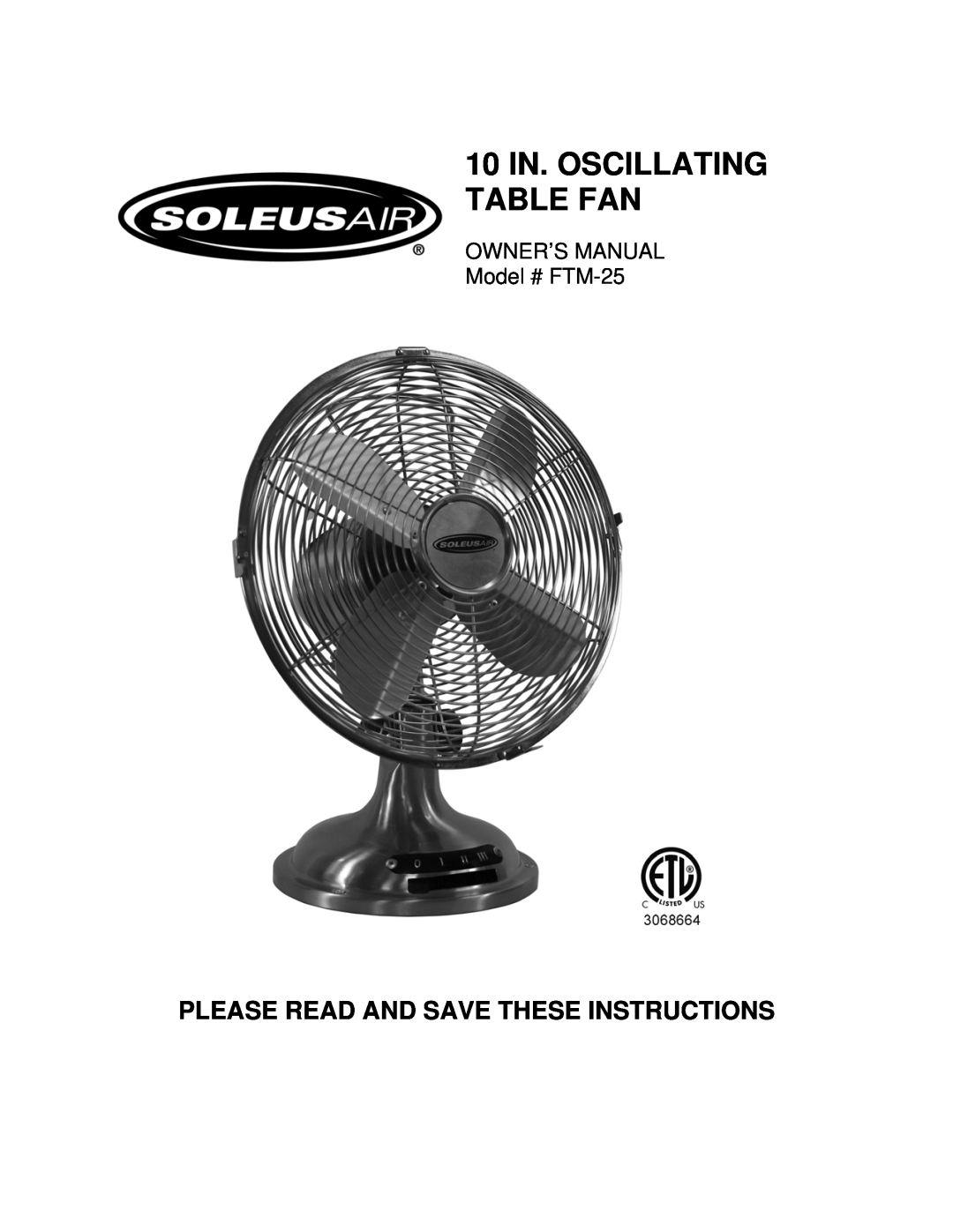 Soleus Air FTM-25 owner manual 10 IN. OSCILLATING TABLE FAN, Please Read And Save These Instructions 