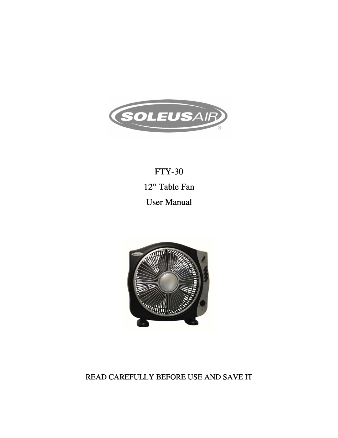 Soleus Air FTY-30 user manual Read Carefully Before Use And Save It 