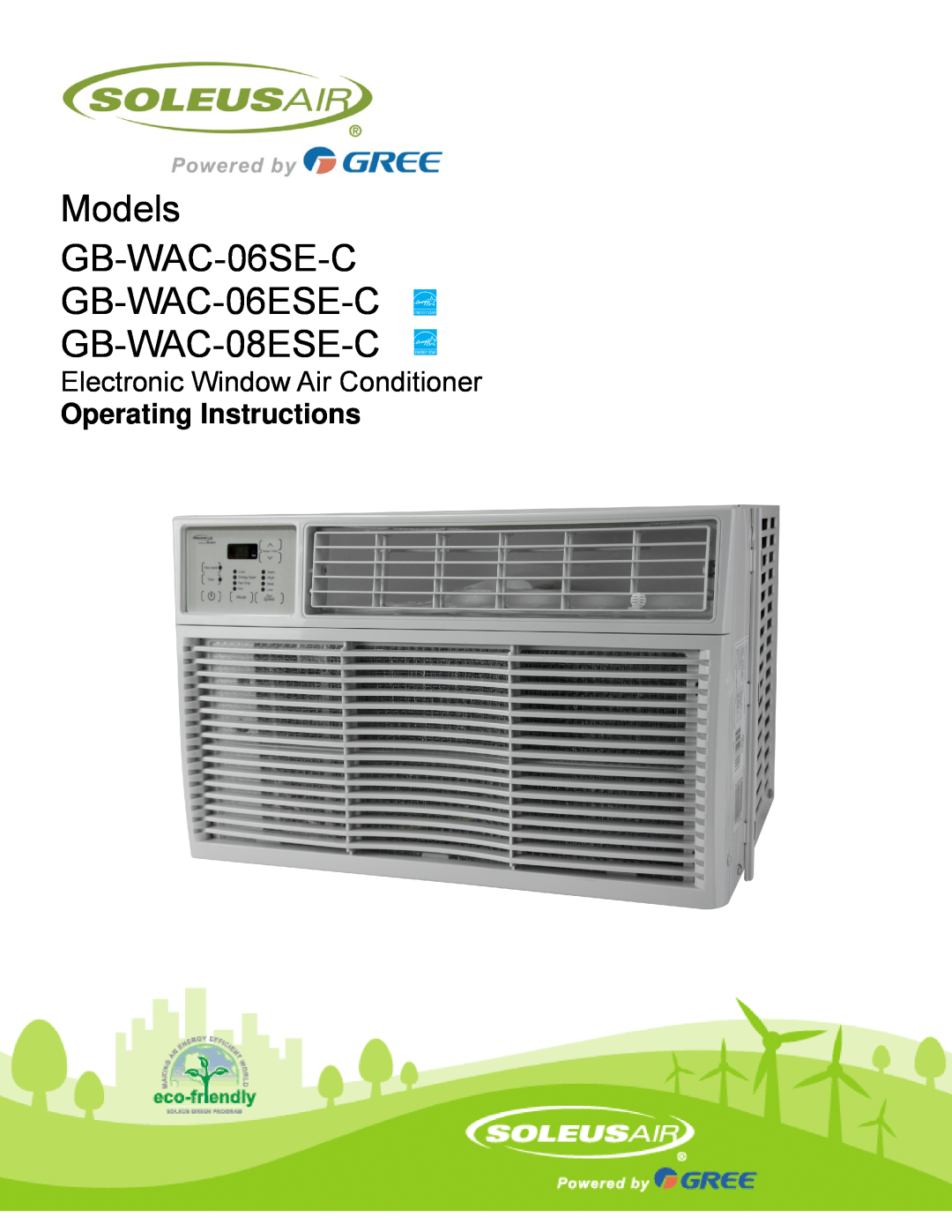 Soleus Air GB-WAC-06ESE-C, GB-WAC-06SE-C operating instructions Electronic Window Air Conditioner, Operating Instructions 