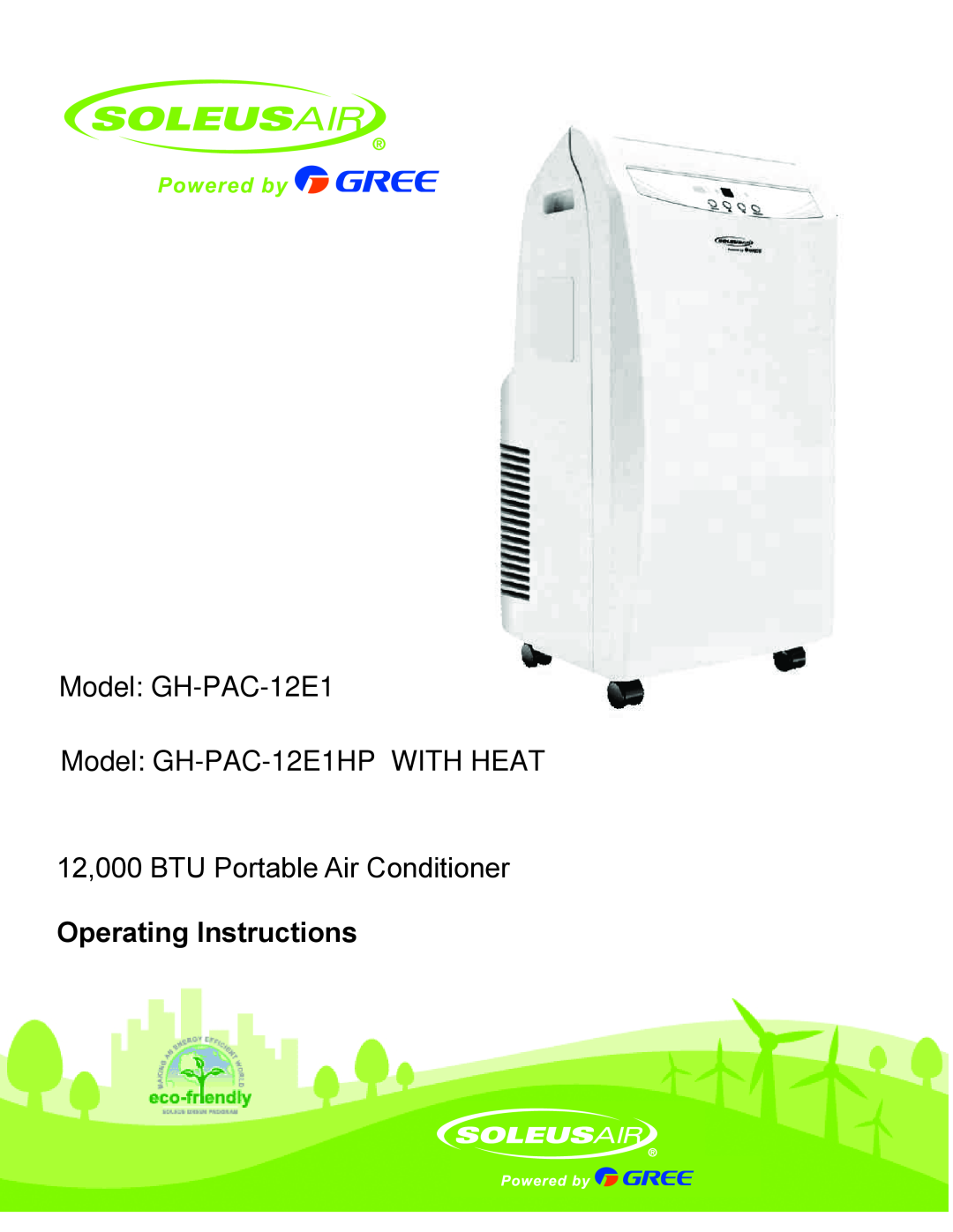 Soleus Air operating instructions Model GH-PAC-12E1 Model GH-PAC-12E1HPWITH HEAT, 12,000 BTU Portable Air Conditioner 