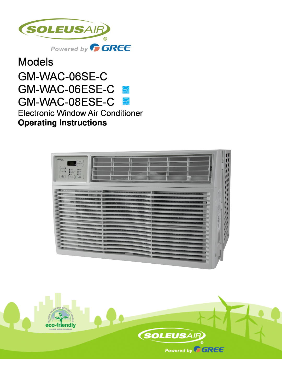 Soleus Air GM-WAC-08ESE-C, GM-WAC-06SE-C, GM-WAC-06ESE-C manual Electronic Window Air Conditioner, Operating Instructions 
