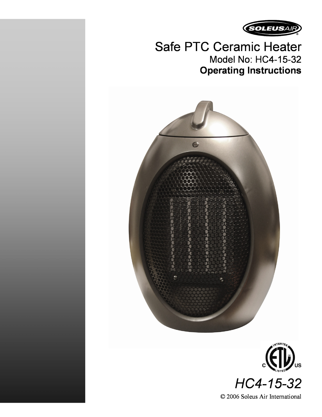 Soleus Air manual Safe PTC Ceramic Heater, Model No HC4-15-32 Operating Instructions 