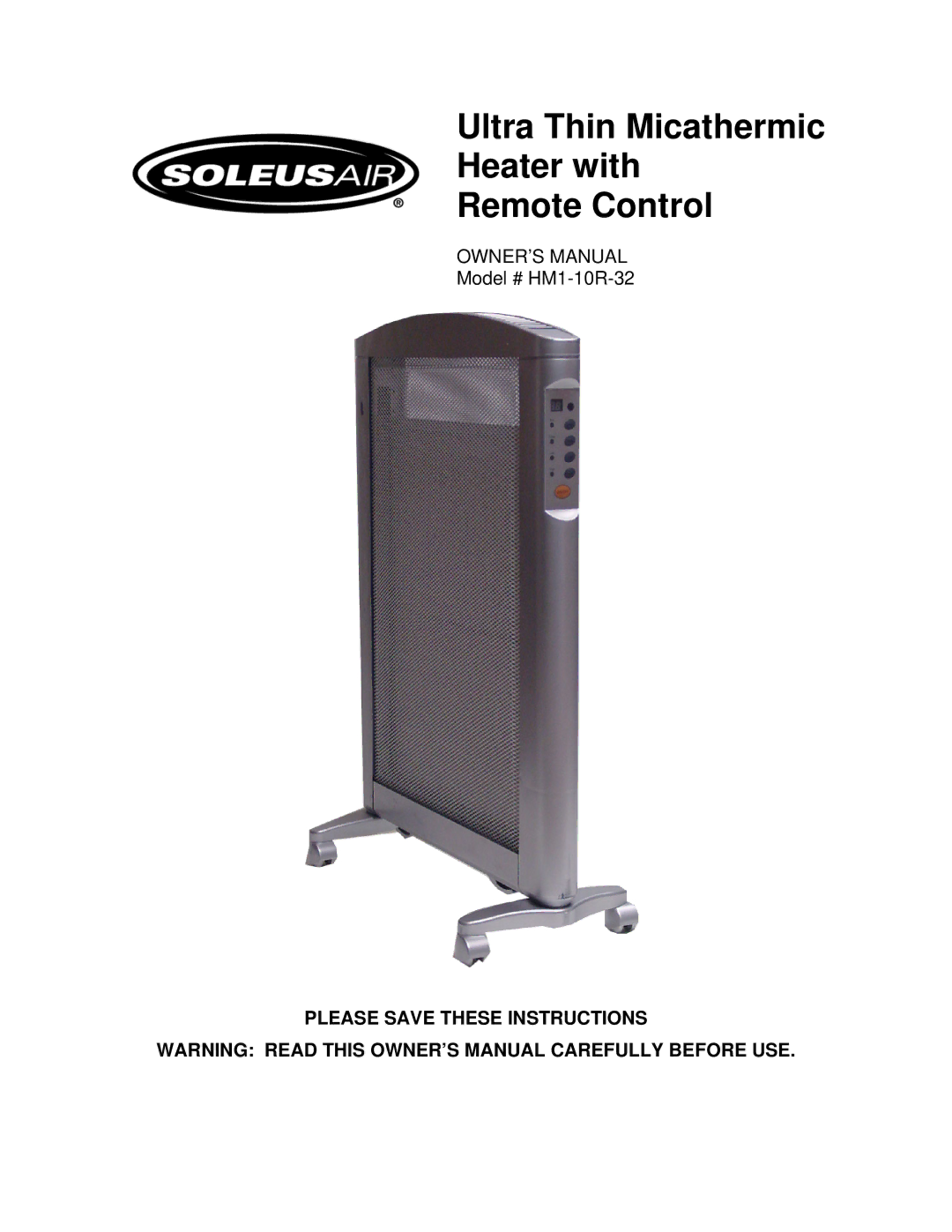 Soleus Air HM1-10R-32 owner manual Ultra Thin Micathermic Heater with Remote Control 