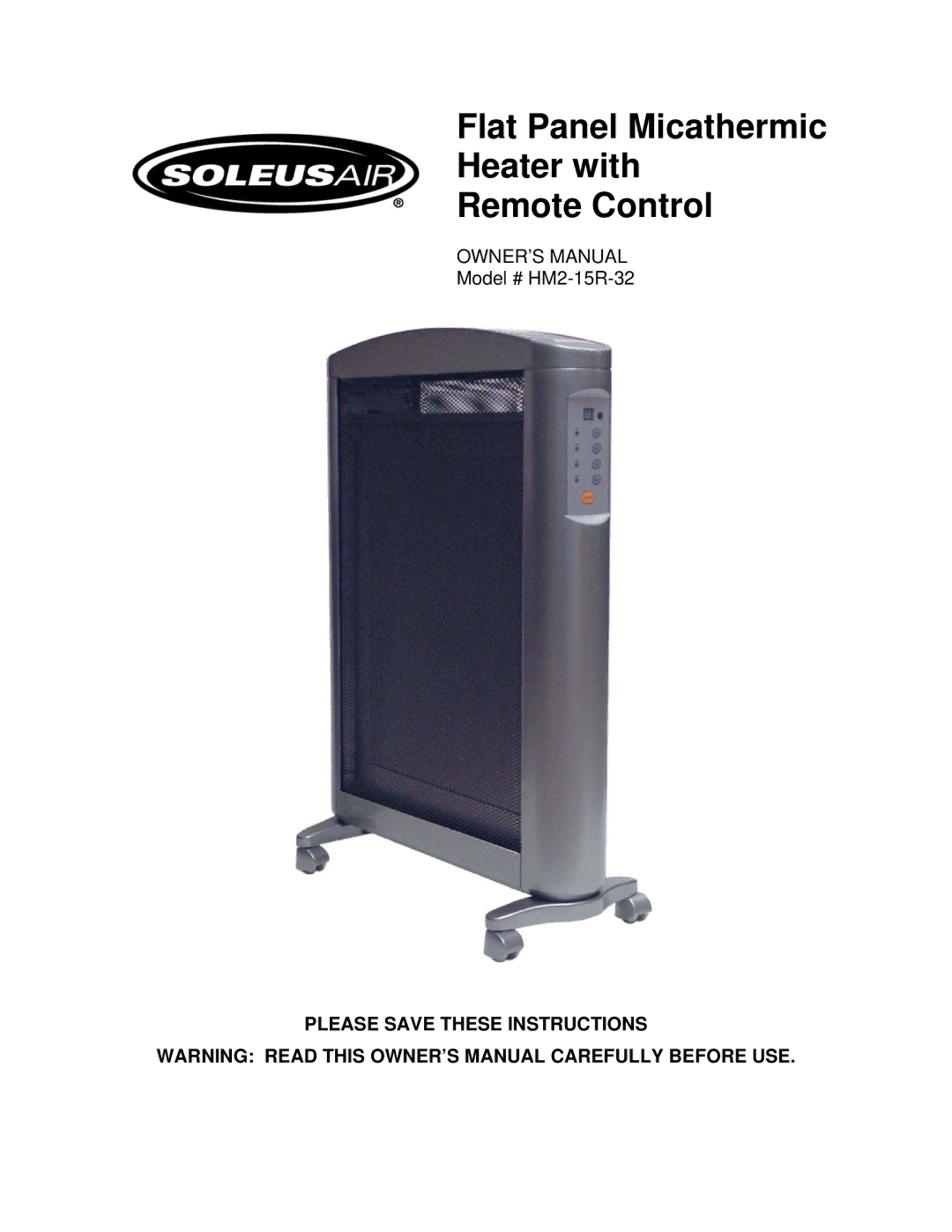 Soleus Air HM2-15R-32 owner manual Flat Panel Micathermic Heater with Remote Control 