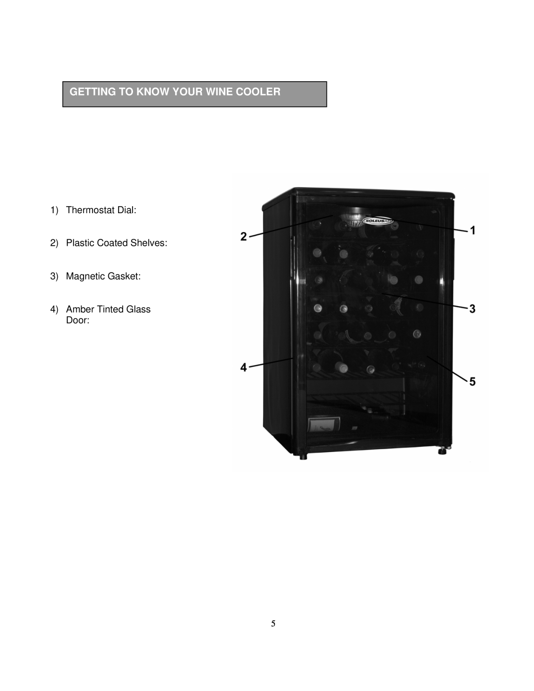 Soleus Air JC-128 owner manual Getting To Know Your Wine Cooler, 1Thermostat Dial 2Plastic Coated Shelves 