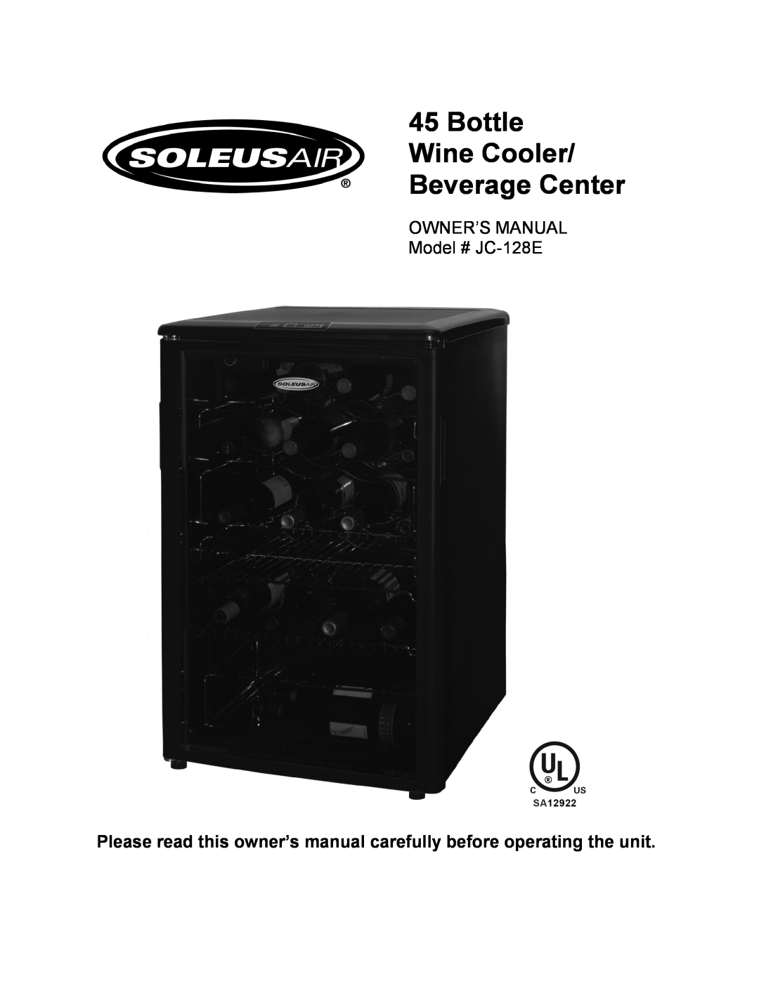 Soleus Air JC-128E owner manual Bottle Wine Cooler Beverage Center 
